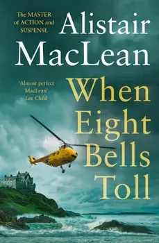 When Eight Bells Toll, Paperback/Alistair MacLean