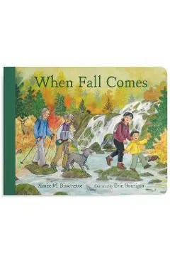 When Fall Comes: Connecting with Nature as the Days Grow Shorter - Aimée M. Bissonette