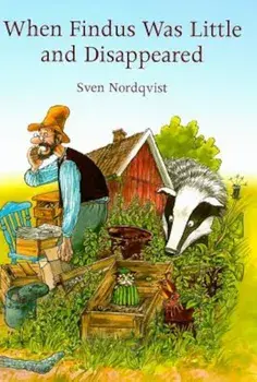 When Findus Was Little and Disappeared, Hardcover/Sven Nordqvist