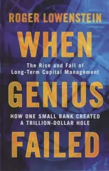 When Genius Failed, Paperback/Roger Lowenstein