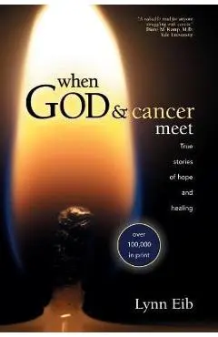 When God & Cancer Meet - Lynn Eib