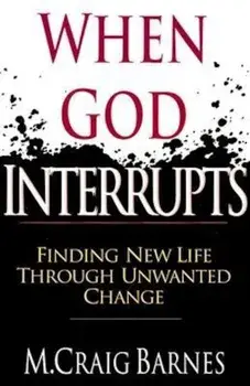 When God Interrupts: Guidance in Shaping Fresh and Appealing Sermons, Paperback/M. Craig Barnes