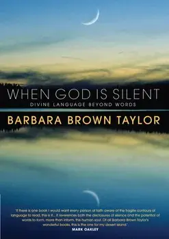 When God is Silent. Divine language beyond words, Paperback/Barbara Brown Taylor