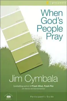When God's People Pray: Six Sessions on the Transforming Power of Prayer, Paperback/Jim Cymbala