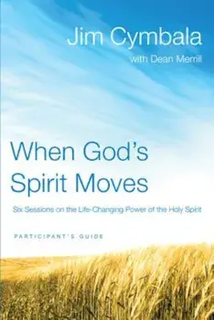 When God's Spirit Moves: Six Sessions on the Life-Changing Power of the Holy Spirit, Paperback/Jim Cymbala