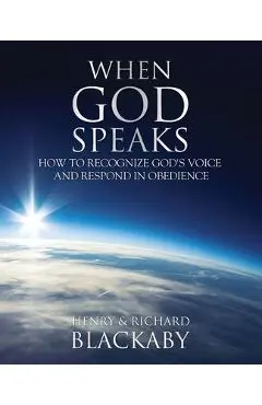 When God Speaks: How to Recognize God's Voice and Respond in Obedience - Henry Blackaby