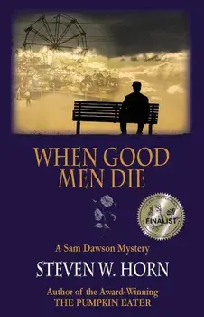 When Good Men Die: A Sam Dawson Mystery, Paperback/Steven W. Horn
