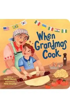 When Grandmas Cook - Margot Mustich