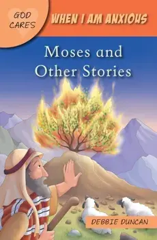 When I am anxious. Moses and the Other Stories, Paperback/Debbie Duncan