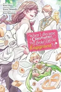 When I Became a Commoner, They Broke Off Our Engagement!, Vol. 1, Paperback/Kenzi Oiwa