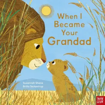 When I Became Your Grandad, Hardback/Susannah Shane