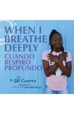 When I Breathe Deeply/Cuando respiro profundo - Jill Guerra