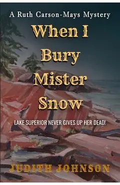 When I Bury Mr. Snow - Judith Johnson