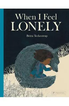 When I Feel Lonely - Britta Teckentrup