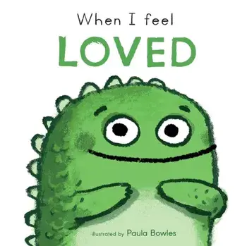 When I Feel Loved, Board book/Child's Play