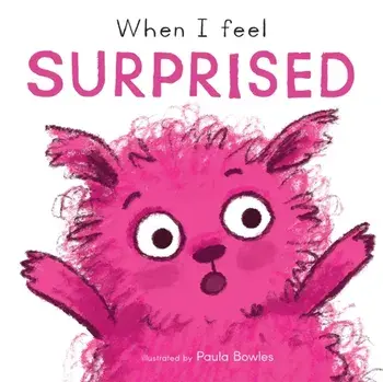 When I Feel Surprised, Board book/Child's Play