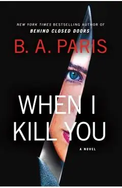 When I Kill You - B. A. Paris