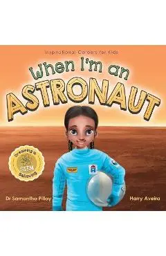 When I'm an Astronaut: Dreaming is Believing: STEM - Samantha Pillay