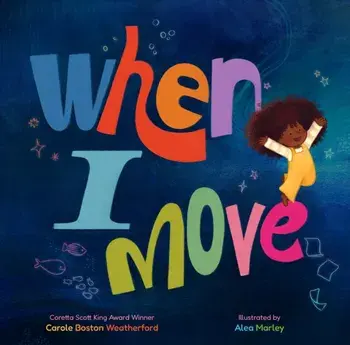 When I Move, Hardback/Carole Boston Weatherford