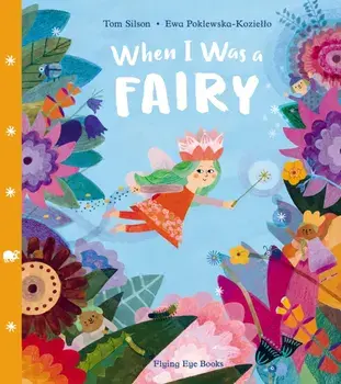 When I Was a Fairy, Hardback/Tom Silson