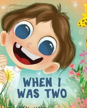When I Was Two, Paperback/Erin Walton