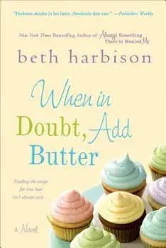 When in Doubt, Add Butter, Paperback/Beth Harbison
