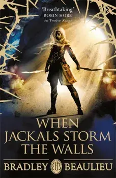 When Jackals Storm the Walls, Paperback/Bradley Beaulieu