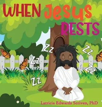 When Jesus Rests, Hardcover/Latricia Edwards Scriven