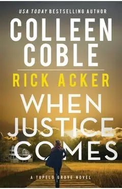 When Justice Comes - Colleen Coble