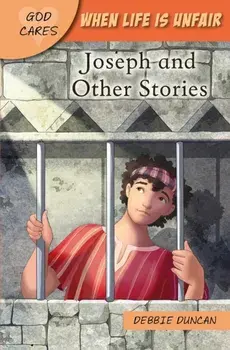When life is unfair. Joseph and other stories, Paperback/Deborah Duncan