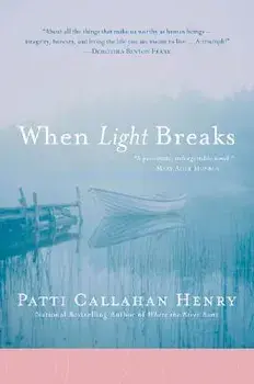 When Light Breaks, Paperback/Patti Callahan Henry
