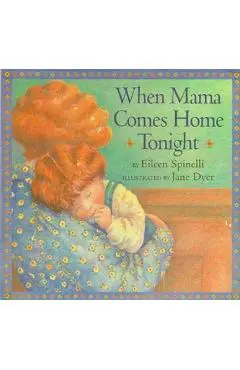 When Mama Comes Home Tonight - Eileen Spinelli