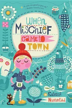 When Mischief Came to Town, Paperback/Katrina Nannestad