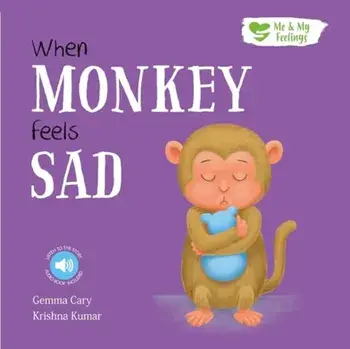 When Monkey Feels Sad, Paperback/Gemma Cary