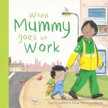 When Mummy Goes to Work, Board book/Paul Schofield