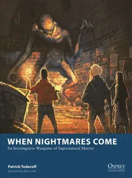 When Nightmares Come. An Investigative Wargame of Supernatural Horror, Paperback/Patrick Todoroff