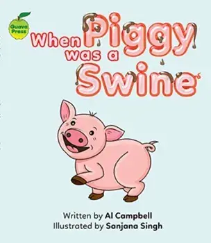 When Piggy Was a Swine, Paperback/Al Campbell