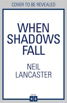 When Shadows Fall, Hardback/Neil Lancaster