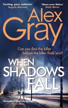 When Shadows Fall. Have you discovered this million-copy bestselling crime series?, Paperback/Alex Gray