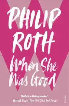 When She Was Good, Paperback/Philip Roth