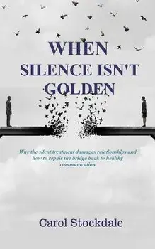 When Silence Isn't Golden, Paperback/Carol Stockdale