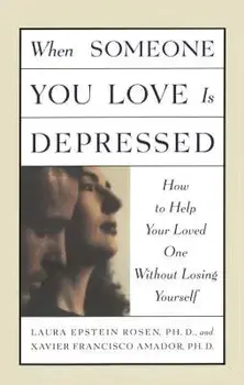 When Someone You Love Is Depressed, Paperback/Xavier Amador