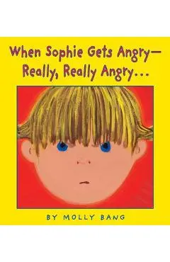 When Sophie Gets Angry - Really, Really Angry... - Molly Bang