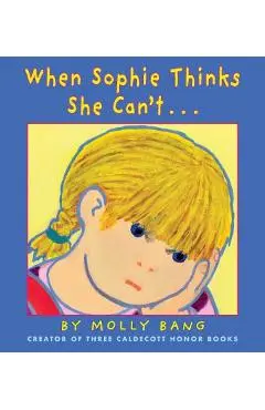 When Sophie Thinks She Can't...: . . . Really, Really Smart - Molly Bang
