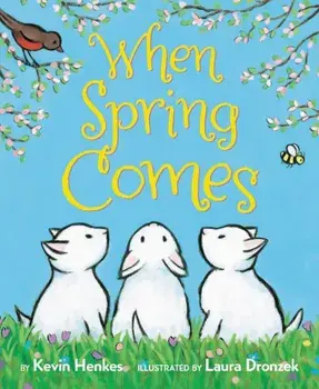 When Spring Comes, Hardcover/Kevin Henkes