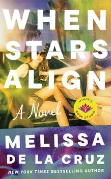 When Stars Align. A Novel, Paperback/Melissa de la Cruz