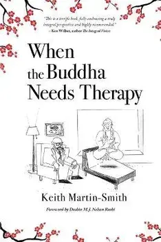 When the Buddha Needs Therapy, Paperback/Keith Martin-Smith