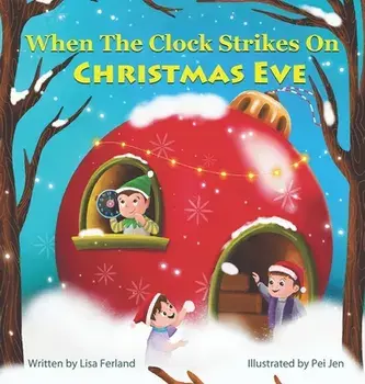 When the Clock Strikes on Christmas Eve, Hardcover/Lisa Ferland