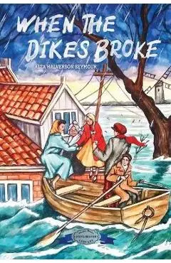 When the Dikes Broke - Alta Halverson Seymour