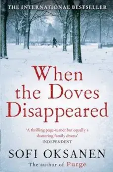 When the Doves Disappeared, Paperback/Sofi Oksanen